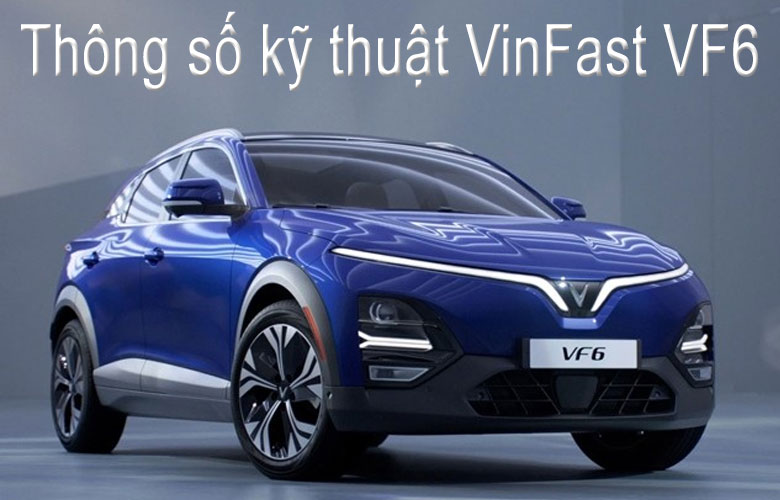 Thông số kỹ thuật VinFast VF6