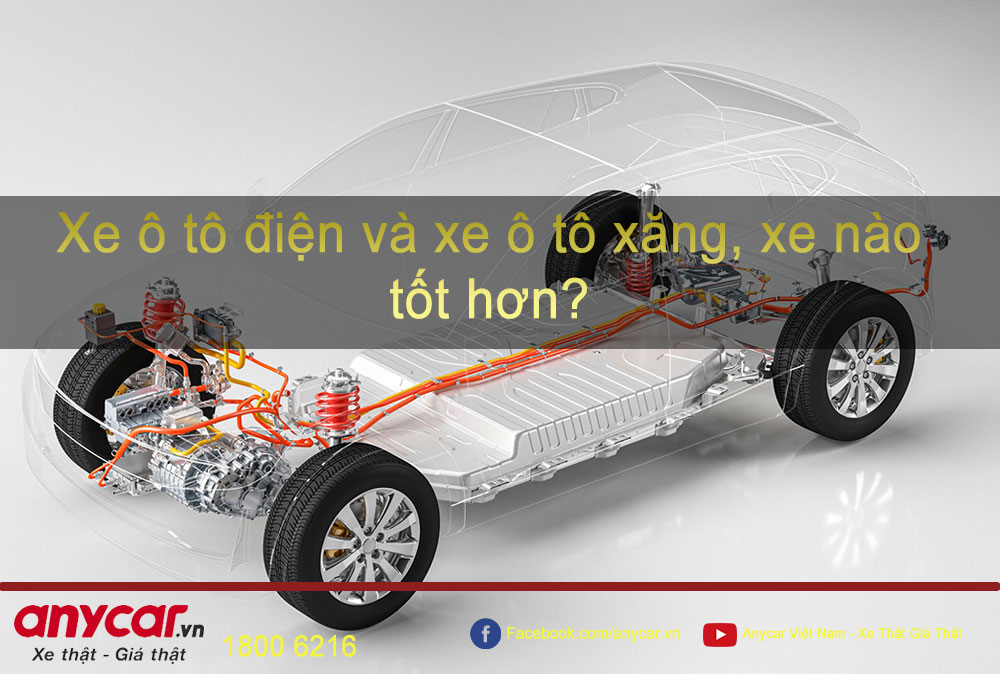 Xe ô tô điện và xe ô tô xăng, xe nào tốt hơn?