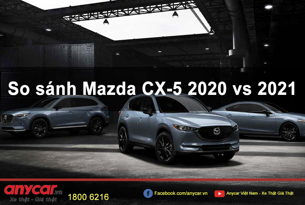 So sánh Mazda CX-5 2020 vs 2021 | anycar.vn