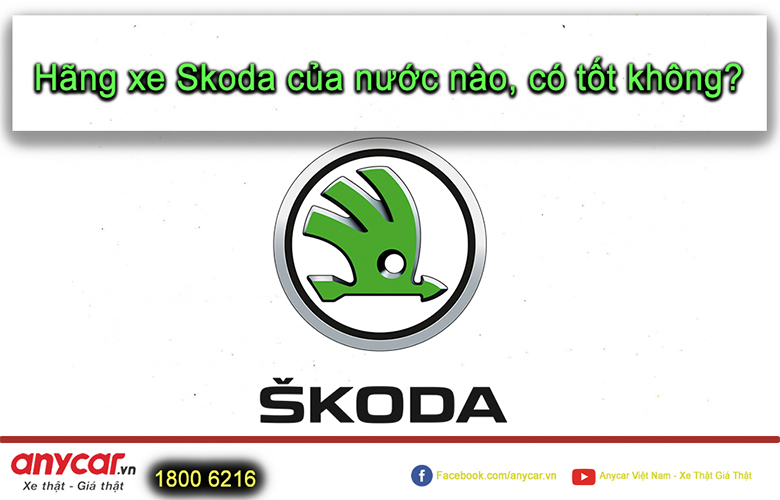 Hãng xe Skoda của nước nào?