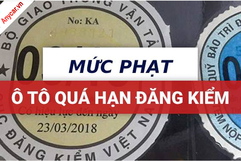 Quá thời hạn đăng kiểm xe ô tô bị phạt bao nhiêu tiền?