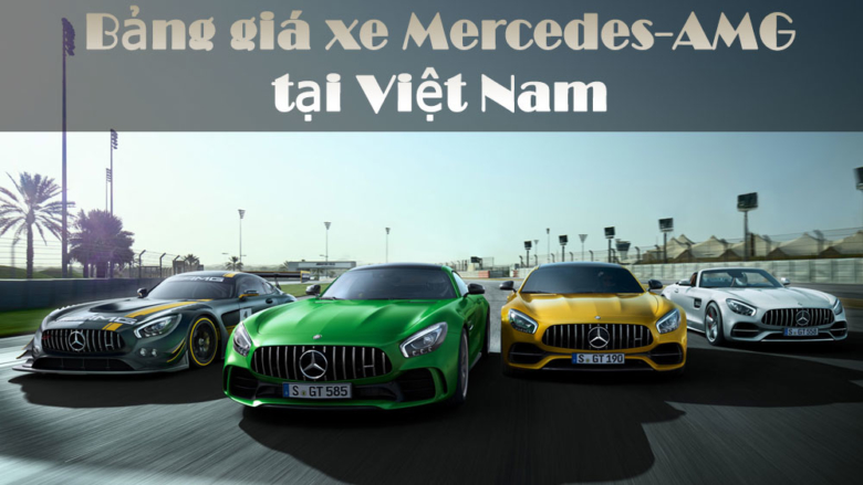 Cập nhật giá xe Mercedes-AMG mới nhất tháng 04/2024 tại Việt Nam