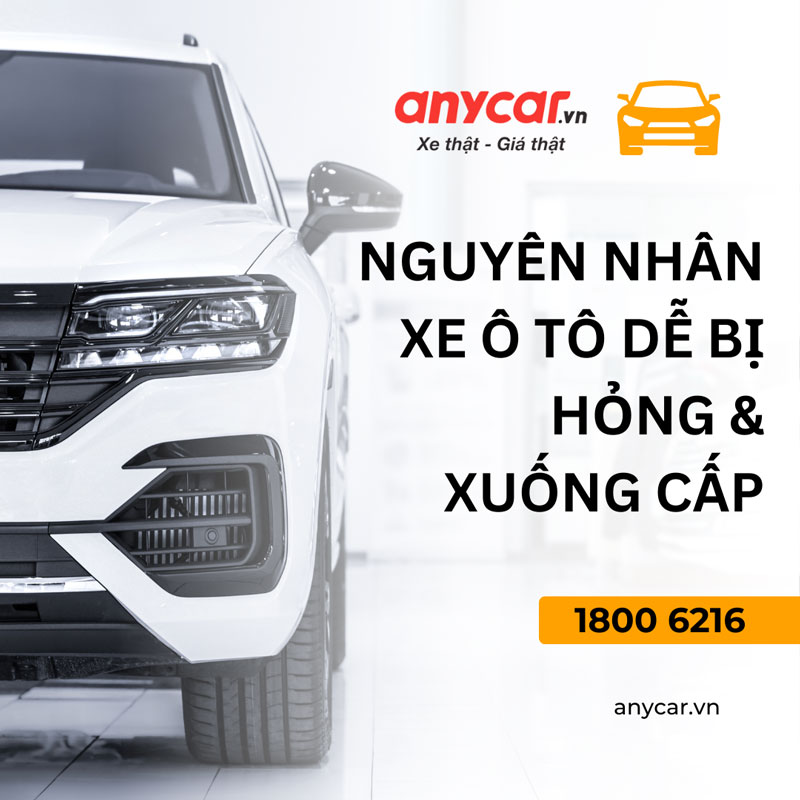 Những nguyên nhân khiến xe ô tô dễ bị hỏng và xuống cấp - 1