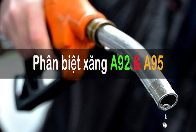 Phân loại xăng A92 và A95