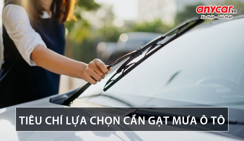 Tiêu chí chọn mua cần gạt mưa ô tô tốt nhất hiện nay