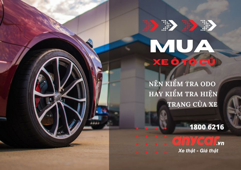 Mua xe ô tô cũ, nên kiểm tra ODO hay hiện trạng của xe?