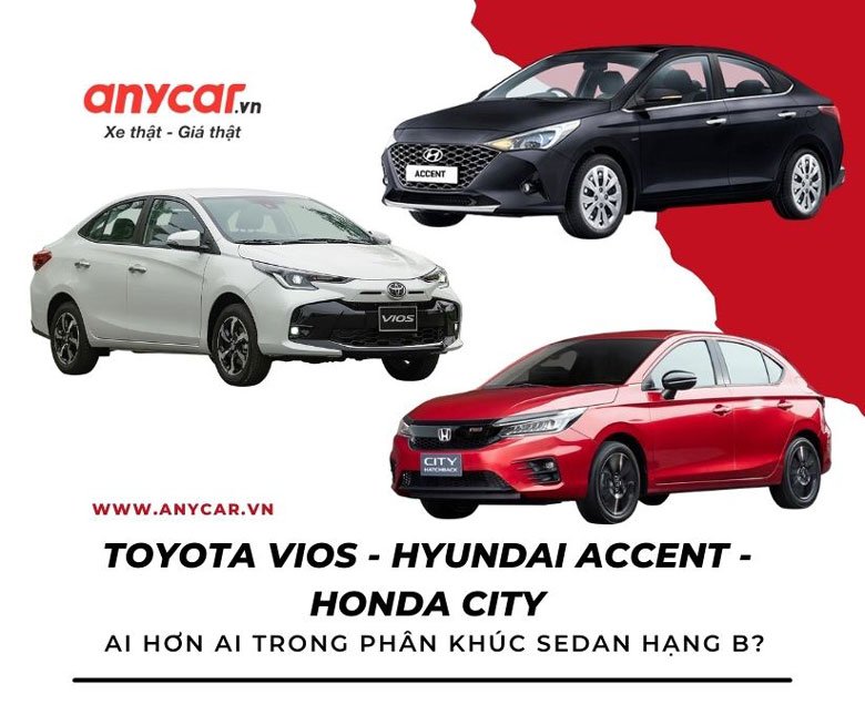 Toyota Vios, Hyundai Accent và Honda City: Ai hơn ai trong phân khúc sedan hạng B - 1