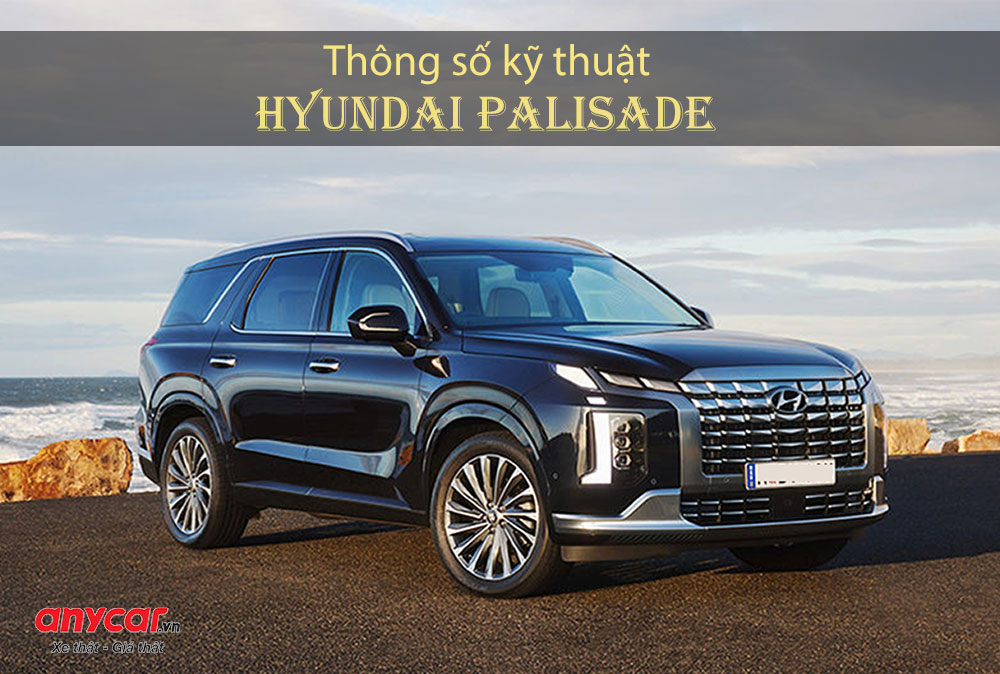 Thông số kỹ thuật Hyundai Palisade 2023