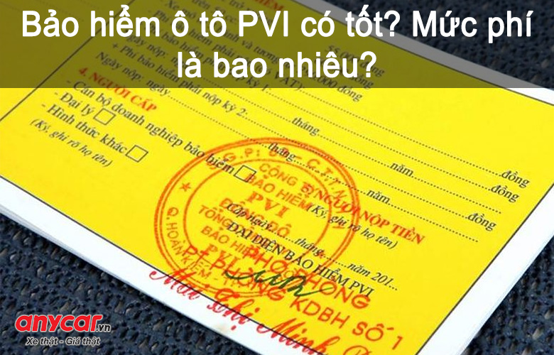 Bảo hiểm ô tô PVI có tốt và có mức giá bao nhiêu?