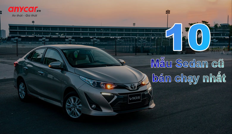 10 mẫu sedan cũ bán chạy nhất hiện nay