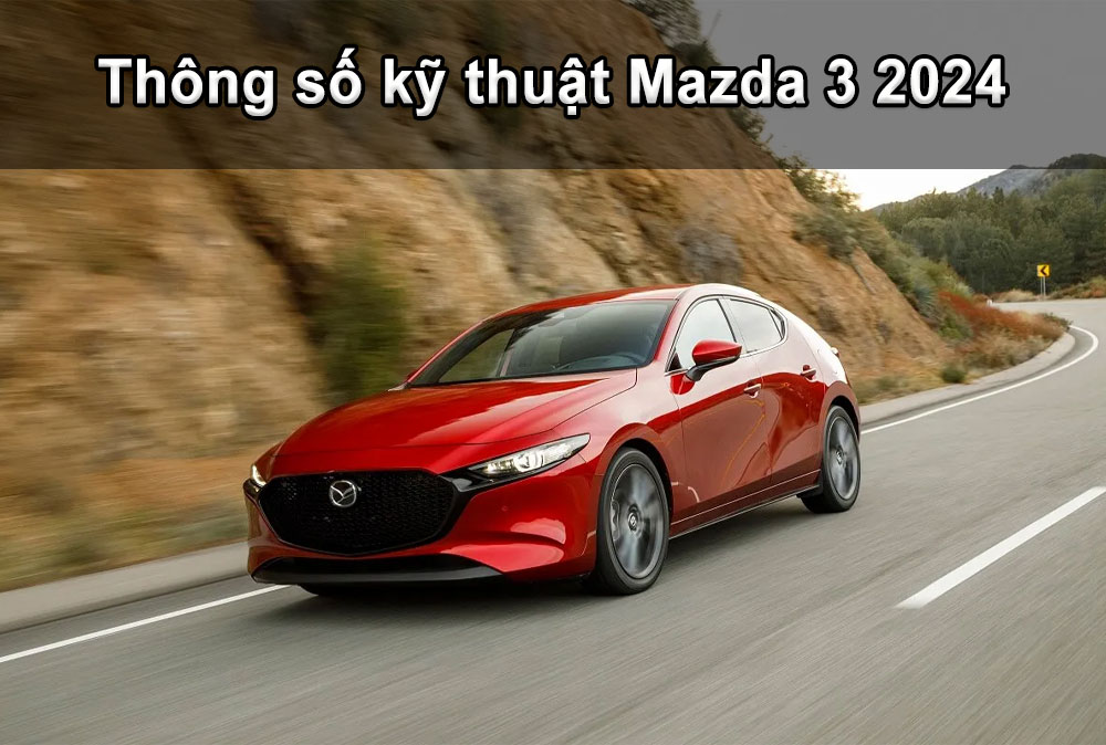 Thông số kỹ thuật Mazda 3 2024